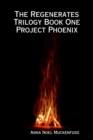 Image for Regenerates Trilogy Book One: Project Phoenix