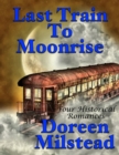 Image for Last Train to Moonrise: Four Historical Romances