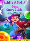 Image for Bubble Witch 3 Saga Game Guide Unofficial