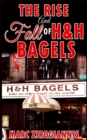 Image for The Rise and Fall of H&amp;H Bagels