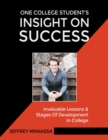Image for One College Student&#39;s Insight On Success: Invaluable Lessons &amp; Stages of Development In College