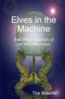 Image for Elves In the Machine and Other Oddities of the 4th Dimension