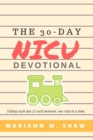 Image for The 30 Day NICU Devotional