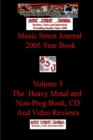 Image for Music Street Journal : 2005 Year Book: Volume 3 - The Heavy Metal and Non-Prog Book, CD and Video Reviews