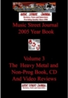 Image for Music Street Journal : 2005 Year Book: Volume 3 - The Heavy Metal and Non-Prog Book, CD and Video Reviews Hardcover Edition