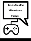Image for Free Ideas For Video Game Things