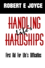 Image for Handling Life&#39;s Hardships : First Aid for Life&#39;s Difficulties