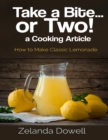 Image for Take a Bite...or Two! a Cooking Article: How to Make Classic Lemonade