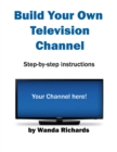 Image for How to Build Your Own Television Channel