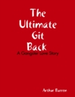 Image for Ultimate Git Back: A Gangster Love Story