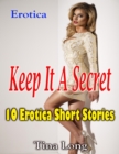 Image for Erotica: Keep It a Secret: 10 Erotica Short Stories