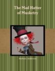 Image for The Mad Hatter of Musketry