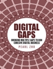 Image for Digital Gaps: Bridging Multiple Gaps to Run Cohesive Digital Business