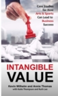 Image for Intangible Value: Case Studies for How Arts &amp; Sports Can Lead to Business Success