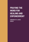 Image for Praying the Word for Healing and Empowerment