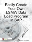 Image for Easily Create Your Own LSMW Data Load Program in SAP