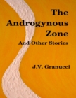 Image for Androgynous Zone and Other Stories