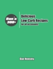 Image for Dan&#39;s 300+ Delicious Low Carb Recipes for All Occasions!