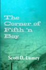 Image for The Corner of Fifth &#39;N Bay