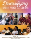 Image for Diversifying Barbie and Mortal Kombat: Intersectional Perspectives and Inclusive Designs In Gaming