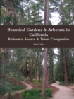 Image for Botanical Gardens &amp; Arboreta in California: Reference Source &amp; Travel Companion