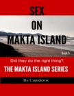 Image for Sex On Makta Island Book 5: The Makta Island Series.