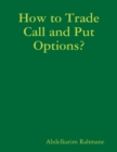Image for How to Trade Call and Put Options?