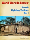 Image for World War 2 In Review: French Fighting Vehicles No. 1