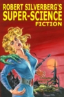 Image for Robert Silverberg&#39;s Super-Science Fiction