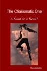 Image for The Charismatic One - A Saint or a Devil?