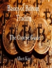 Image for Basics of Bitcoin Trading: The Concise Guide