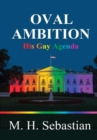 Image for Oval Ambition - His Gay Agenda