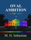 Image for OVAL AMBITION HIS GAY AGENDA
