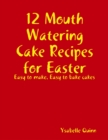 Image for 12 Mouth Watering Cake Recipes for Easter