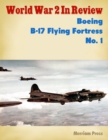 Image for World War 2 In Review: Boeing B-17 Flying Fortress No. 1