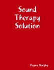 Image for Sound Therapy Solutions: User Friendly For Everyone