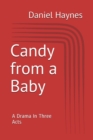 Image for Candy from a baby - A Drama in Three Acts