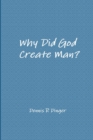 Image for Why Did God Create Man?