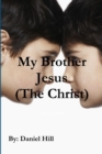 Image for My Brother Jesus (The Christ)