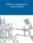 Image for Children&#39;s Coloring Book of Joshua &amp; Chariots
