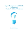 Image for Anger Management &amp; LifeSkills Curriculum: Teacher&#39;s Edition Workbook