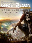 Image for Tom Clancys Ghost Recon Wildlands Game Guide Unofficial