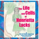Image for The Life and Cells of Henrietta Lacks
