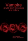 Image for Vampire : a wild story in scraps and colors