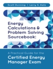 Image for Energy Calculations &amp; Problem Solving Sourcebook: A Practical Guide for the Certified Energy Manager Exam