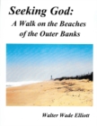 Image for Seeking God: A Walk on the Beaches of the Outer Banks