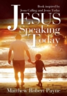 Image for Jesus Speaking Today : Book Inspired by Jesus Calling and Jesus Today