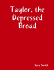 Image for Taylor, the Depressed Broad