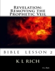 Image for Revelation: Removing the Prophetic Veil Bible Lesson 2