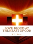 Image for Love Begins At the Heart of God